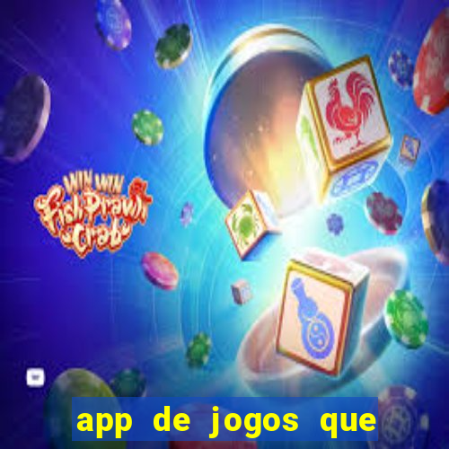 app de jogos que ganha dinheiro de verdade